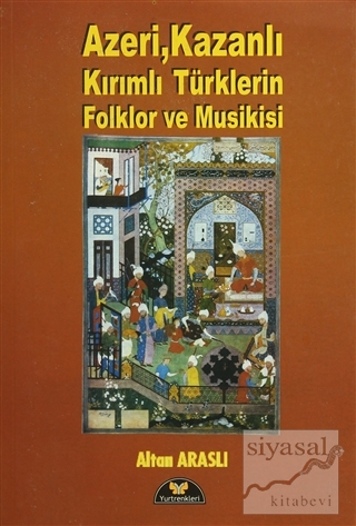 Azeri, Kazanlı, Kırımlı Türklerin Folklor ve Musikisi Altan Araslı