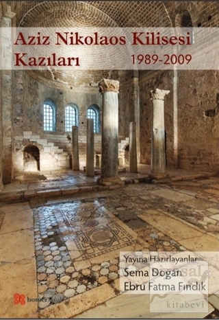 Aziz Nikolaos Kilisesi Kazıları 1989-2009 Kolektif