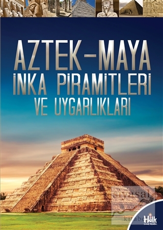 Aztek-Maya İnka Piramitleri ve Uygarlıkları Kolektif