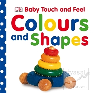 Baby Touch and Feel - Colours and Shapes (Ciltli) Kolektif