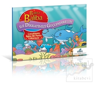 Balina Baliba ile Dikkatimizi Güçlendirelim - Çocuklarını İlginç Bir P