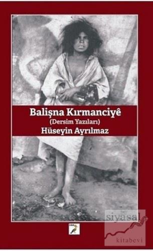 Balişna Kırmanciye - Dersim Yazıları Hüseyin Ayrılmaz