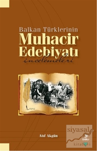 Balkan Türklerinin Muhacir Edebiyatı İncelemeleri Atıf Akgün