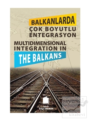 Balkanlarda Çok Boyutlu Entegrasyon Tolga Sakman