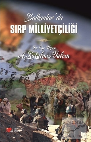 Balkanlar'da Sırp Milliyetçiliği A. Kutalmış Yalçın