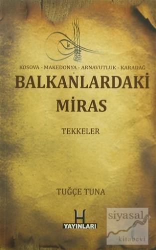 Balkanlardaki Miras : Tekkeler Tuğçe Tuna