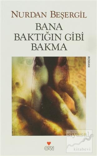 Bana Baktığın Gibi Bakma