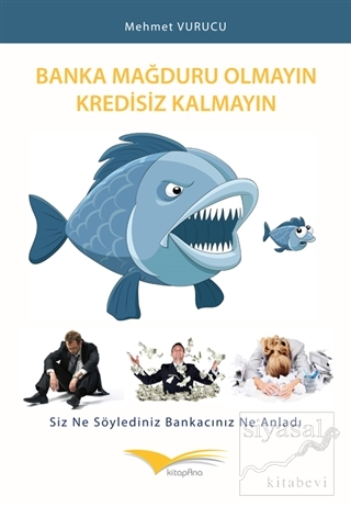 Banka Mağduru Olmayın Kredisiz Kalmayın Mehmet Vurucu