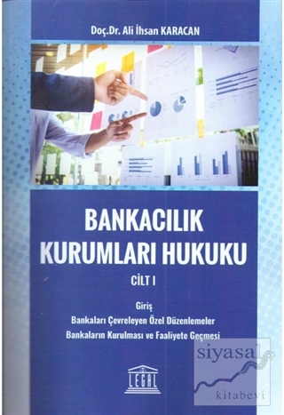 Bankacılık Kurumları Hukuku Cilt 1 Ali İhsan Karacan