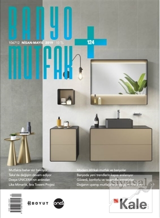 Banyo Mutfak Dergisi Sayı: 124 Nisan - Mayıs 2019 Kolektif