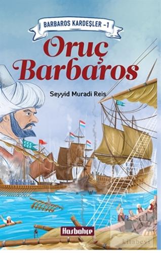 Barbaros Kardeşler 1 - Oruş Barbaros Seyyid Muradi Reis