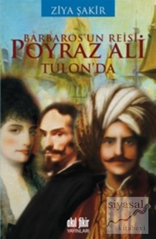 Barbaros'un Reisi Poyraz Ali Tulon'da Ziya Şakir