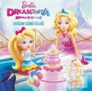 Barbie Dreamtopia Hayaller Ülkesi - Doğum Günü Dileği