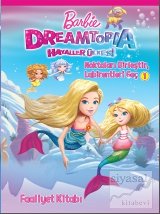 Barbie Dreamtopia Hayaller Ülkesi - Noktaları Birleştir, Labirentleri Geç 1