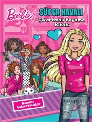 Barbie Süper Havalı Çıkartmalı Boyama Kitabı Kolektif