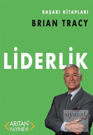 Başarı Kitapları - Liderlik Brian Tracy