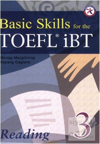 Basic Skills for the TOEFL iBT Reading 3 Moraig Macgillivray