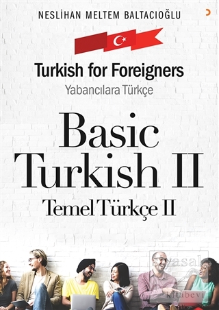 Basic Turkish 2 - Turkish for Foreigners (Ciltli) Neslihan Meltem Balt
