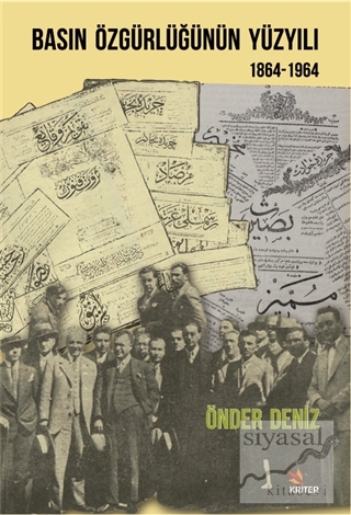 Basın Özgürlüğünün Yüzyılı (1864-1964) Önder Deniz
