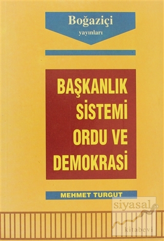 Başkanlık Sistemi Ordu ve Demokrasi Mehmet Turgut