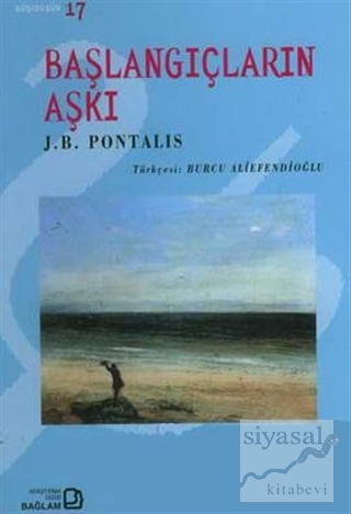 Başlangıçların Aşkı J. B. Pontalis