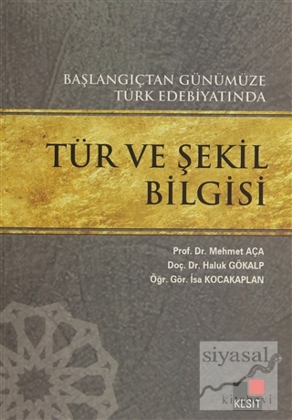 Başlangıçtan Günümüze Türk Edebiyatında Tür ve Şekil Bilgisi İsa Kocak