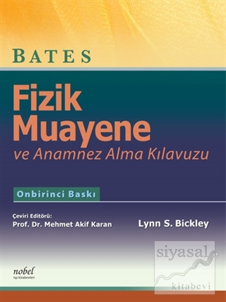 Bates Fizik Muayene ve Anamnez Alma Kılavuzu Lynn S. Bickley