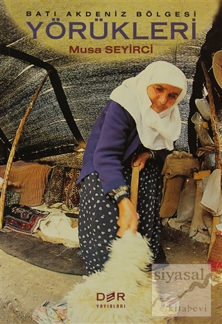 Batı Akdeniz Bölgesi Yörükleri Musa Seyirci