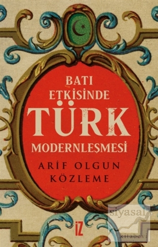 Batı Etkisinde Türk Modernleşmesi Arif Olgun Közleme