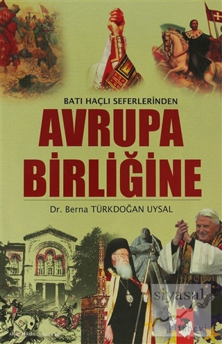 Batı Haçlı Seferlerinden Avrupa Birliğine Berna Türkdoğan Uysal