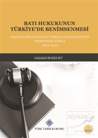 Batı Hukukunun Türkiye'de Benimsenmesi (Ciltli) Gülnihal Bozkurt