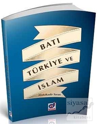 Batı Türkiye ve İslam Abdulkadir Turan