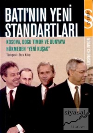 Batı'nın Yeni Standartları Kosova, Doğu Timor ve Dünyaya Hükmeden Yeni