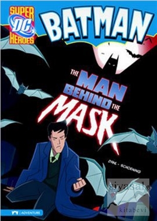 Batman - The Man Behind the Mask Michael Dahl
