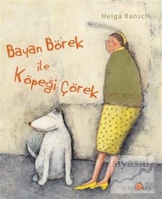 Bayan Börek ile Köpeği Çörek Helga Bansch