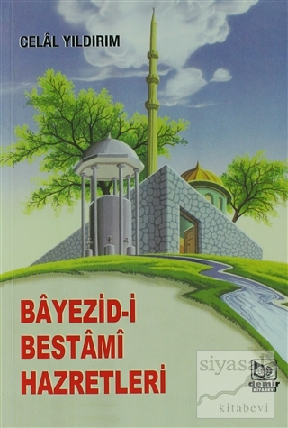 Bayezid-i Bestami Hazretleri (2. Hamur) Celal Yıldırım