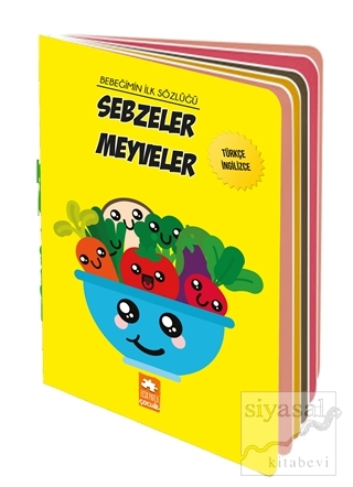 Bebeğimin İlk Sözlüğü - Sebzeler Meyveler Kolektif