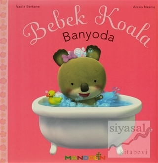 Bebek Koala Banyoda (Ciltli) Nadia Berkane