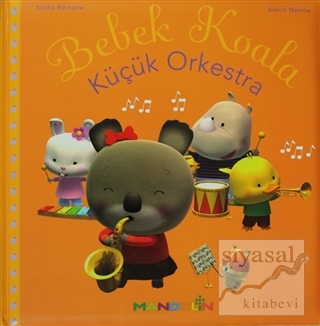 Bebek Koala Küçük Orkestra (Ciltli) Nadia Berkane