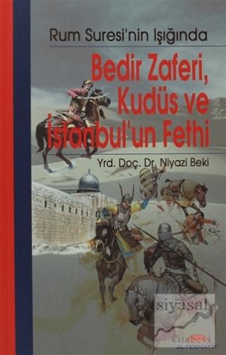 Bedir Zaferi, Kudüs ve İstanbul'un Fethi Niyazi Beki
