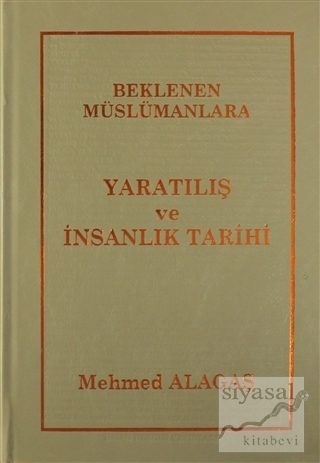 Beklenen Müslümanlara Yaratılış ve İnsanlık Tarihi (Ciltli) Mehmed Ala