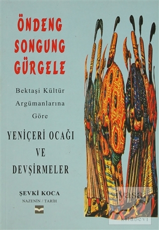 Bektaşi Kültür Argümanlarına Göre Yeniçeri Ocağı ve Devşirmeler