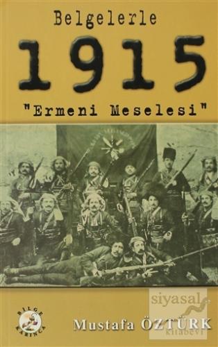 Belgelerle 1915 Ermeni Meselesi