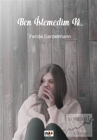 Ben İstemedim Ki... Feride Gerdelmann