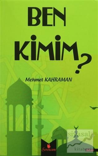 Ben Kimim? Mehmet Kahraman