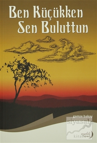 Ben Küçükken Sen Buluttun