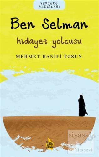 Ben Selman – Hidayet Yolcusu Mehmet Hanifi Tosun