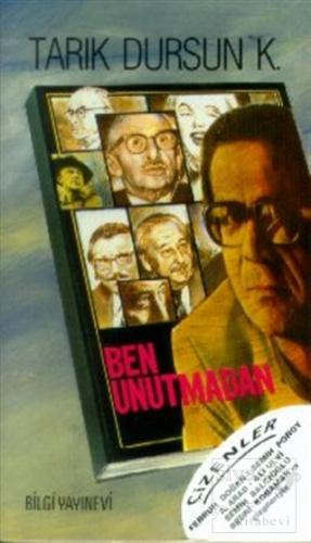 Ben Unutmadan Tarık Dursun K.