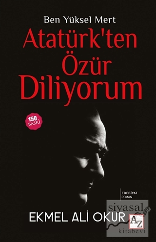 Ben Yüksel Mert Atatürk'ten Özür Diliyorum (Ciltli) Ekmel Ali Okur