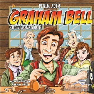 Benim Adım Graham Bell : Yardımlaşmanın Önemi Serhat Filiz